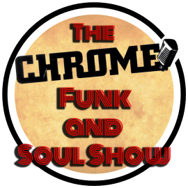The Chrome Funk and Soul show